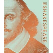 Shakespeare His Life and Works (DK Ultimate Guides)