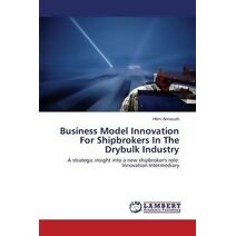 Business Model Innovation for Shipbrokers in the Drybulk Industry
