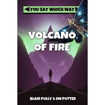 Volcano of Fire (You Say Which Way)