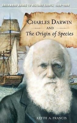 Charles Darwin and The Origin of Species - Keith A. Francis - General ...