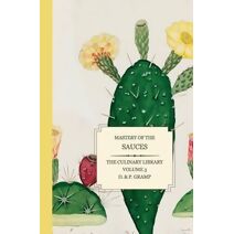 Mastery of the SAUCES (Culinary Library)