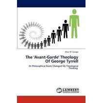 'Avant-Garde' Theology Of George Tyrrell