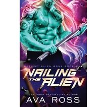 Nailing the Alien (Beastly Alien Boss)
