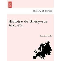 Histoire de Grésy-sur Aix, etc.