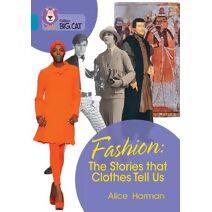 Fashion: The Stories that Clothes Tell Us (Collins Big Cat)