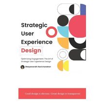 Strategic User Experience Design