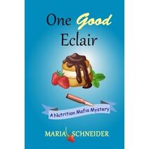 One Good Eclair (Nutrition Mafia Mystery)