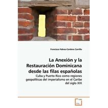 La Anexión y la Restauración Dominicana desde las filas españolas