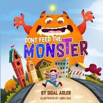 Dont Feed the Monster (Halloween Picture Books)