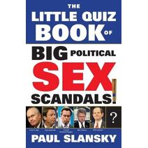 Little Quiz Book of Big Political Sex Scandals