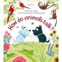 First Questions and Answers: How Do Animals Talk? (First Questions and Answers)