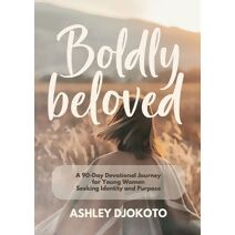 Boldly Beloved