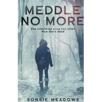 Meddle No More (Molly Fraser Mysteries)