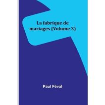 fabrique de mariages (Volume 3)