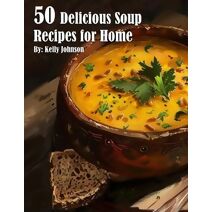 50 Delicious Soup Recipes for Home