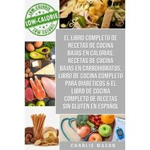 libro completo de recetas de cocina bajas en calorias, Recetas de Cocina bajas en carbohidratos, Libro de cocina completo para diabeticos