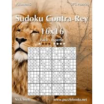 Sudoku Contra-Rey 16x16 - De Fácil a Experto - Volumen 5 - 276 Puzzles (Sudoku Contra-Rey)