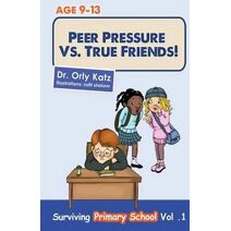 Peer Pressure vs. True Friends (Surviving Primary School)