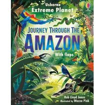 Extreme Planet: Journey Through The Amazon (Extreme Planet)