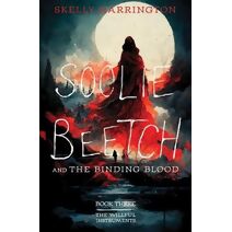 Soolie Beetch and the Binding Blood (Willful Instruments)