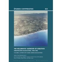 Hellenistic Harbour of Amathus. Underwater Excavations, 1984-1986. Volume 2 (Études Chypriotes)