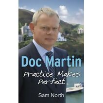 Doc Martin: Practice Makes Perfect (Doc Martin)