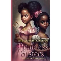 Adventures Of the Princess Sisters (Case of Missing Parents)