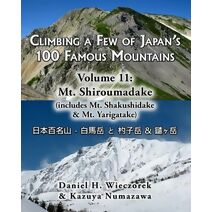 Climbing a Few of Japan's 100 Famous Mountains - Volume 11 (Climbing a Few of Japan's 100 Famous Mountains)