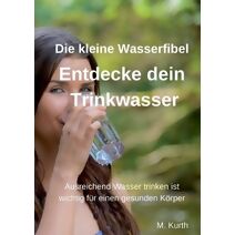 Entdecke dein Trinkwasser - Die kleine Wasserfibel