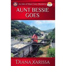 Aunt Bessie Goes (Isle of Man Cozy Mystery)
