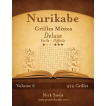 Nurikabe Grilles Mixtes Deluxe - Facile à Difficile - Volume 6 - 474 Grilles (Nurikabe)
