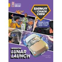 Shinoy and the Chaos Crew Mission: Lunar Launch (Collins Big Cat)