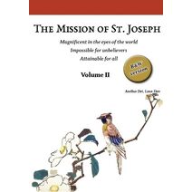 Mission of St. Joseph. Volume II (B&W version) (Following in the Footsteps of St. Joseph (Black and White Version): A Practical Guide to the Christi)