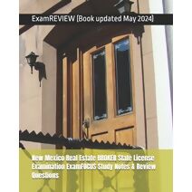 New Mexico Real Estate BROKER State License Examination ExamFOCUS Study Notes & Review Questions