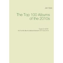Top 100 Albums of the 2010s