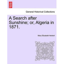 Search After Sunshine; Or, Algeria in 1871.