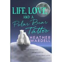Life, Love, and a Polar Bear Tattoo (Toronto Collection)