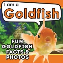I am a Goldfish (I Am... Animal Facts)
