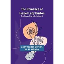 Romance of Isabel Lady Burton