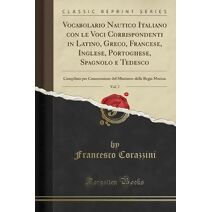 Vocabolario Nautico Italiano, Vol. 7: Con le Voci Corrispondenti in Latino,  Greco, Francese, Inglese, Portoghese, Spagnolo e Tedesco (Classic Reprint)  - Francesco Corazzini - Travel Kitapları