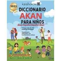 Diccionario Akan Para Niños (Creando Seguridad Con Akan)