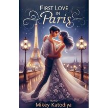 First Love in Paris (Love Stories Around the World)