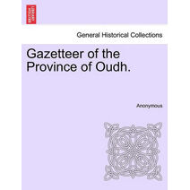 Gazetteer of the Province of Oudh.