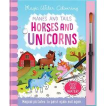 Manes and Tails - Horses and Unicorns (Magic Water Colouring)