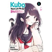 Kubo Won't Let Me Be Invisible, Vol. 1 (Kubo Won't Let Me Be Invisible)