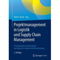Projektmanagement in Logistik und Supply Chain Management