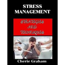 Stress Management Strategies And Techniques For A Balanced Life