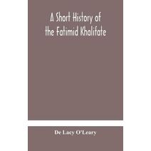 short history of the Fatimid Khalifate