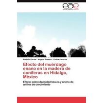 Efecto del Muerdago Enano En La Madera de Coniferas En Hidalgo, Mexico