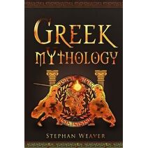 Greek Mythology (Greek - Norse - Egyptian - Mythology Trilogy)